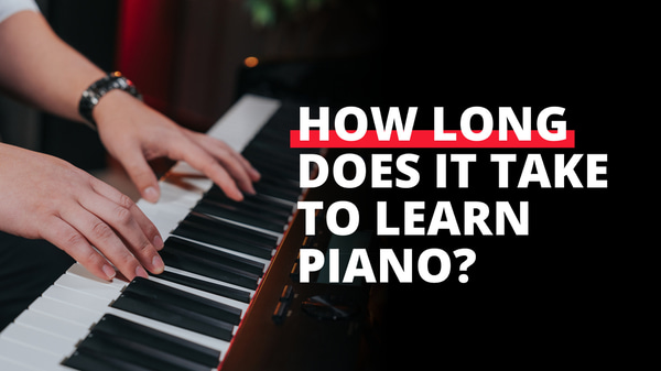 how long does it take to learn piano